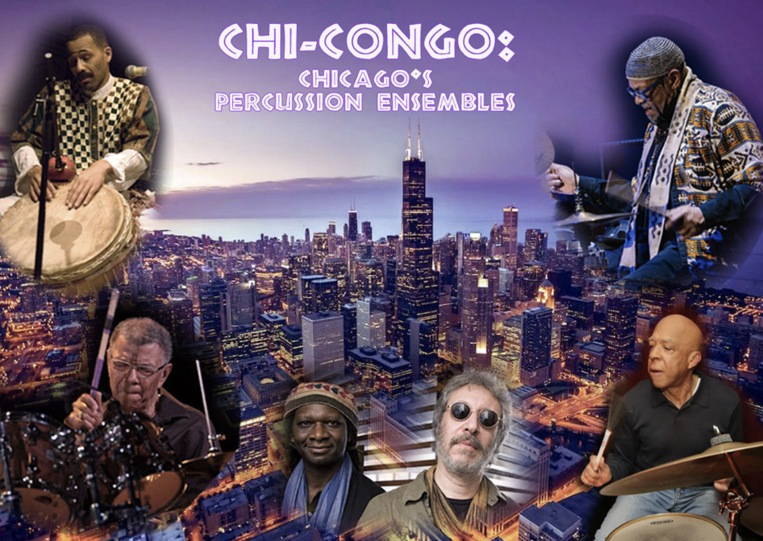 City of Chicago with images of Famoudou Don Moye, Thurman Barker, Hamid Drake, Adam Rudolph, Jack DeJohnette, and Ethnic Heritage Ensemble's leader Kahil El ‘Zabar